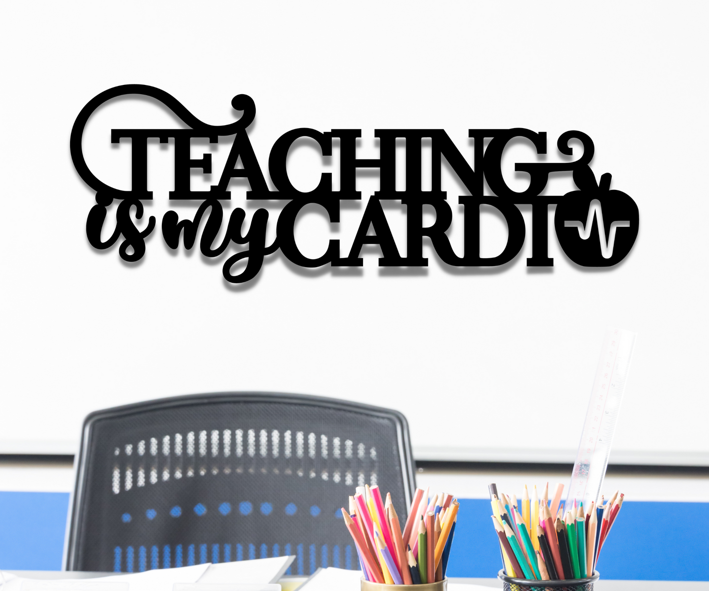 Teaching Is My Cardio Metal Sign