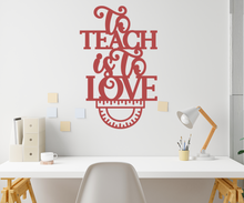 Load image into Gallery viewer, To Teach Is To Love Metal Sign
