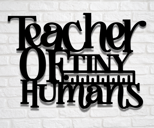 Teacher of Tiny Humans Metal Sign